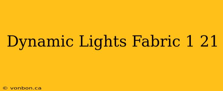 Dynamic Lights Fabric 1 21