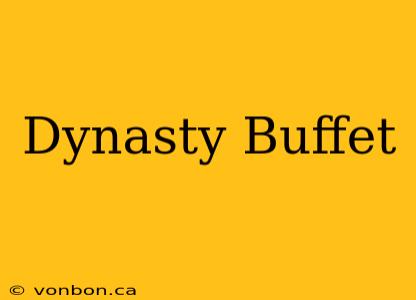 Dynasty Buffet