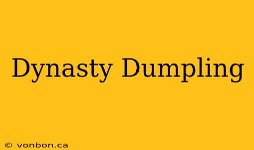 Dynasty Dumpling