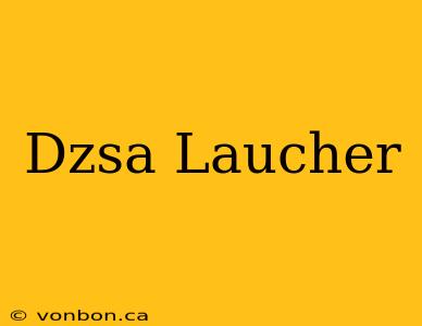 Dzsa Laucher