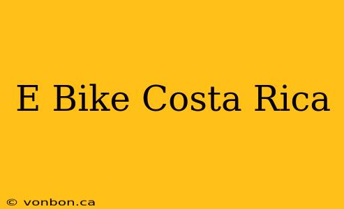 E Bike Costa Rica