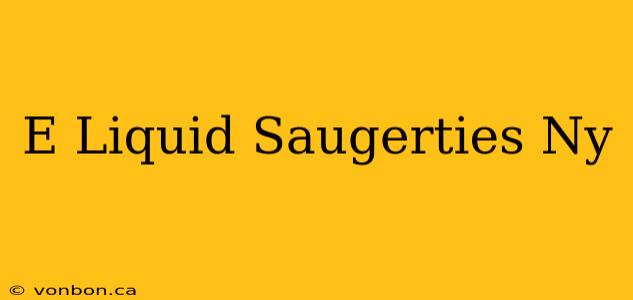 E Liquid Saugerties Ny