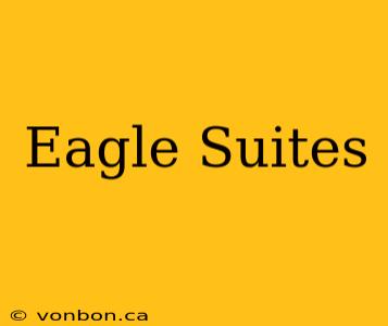 Eagle Suites