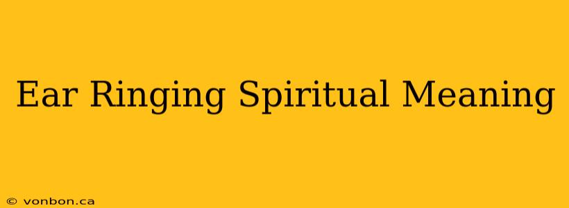 Ear Ringing Spiritual Meaning