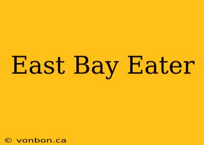 East Bay Eater