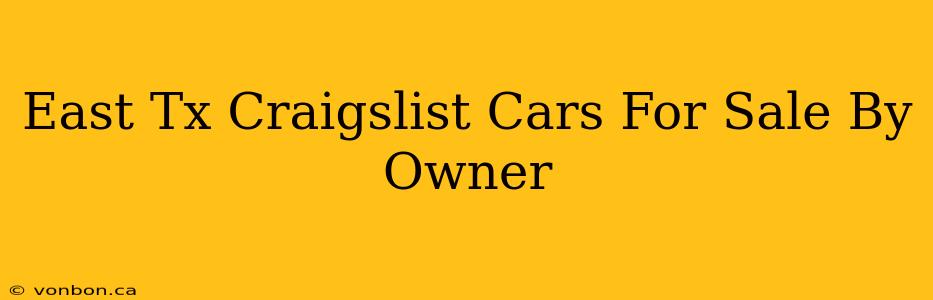 East Tx Craigslist Cars For Sale By Owner