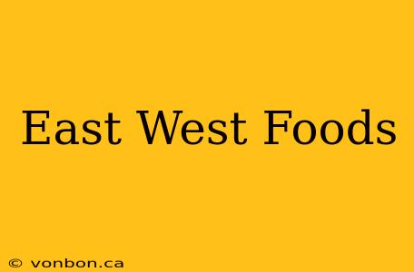 East West Foods