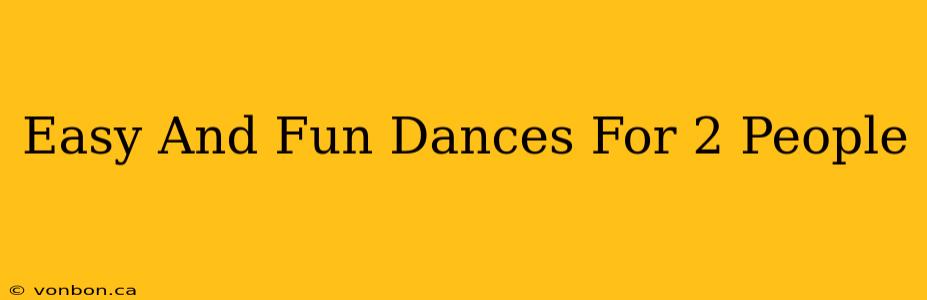 Easy And Fun Dances For 2 People