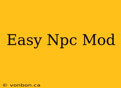 Easy Npc Mod