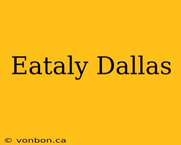 Eataly Dallas