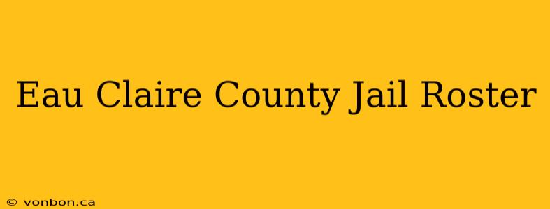 Eau Claire County Jail Roster