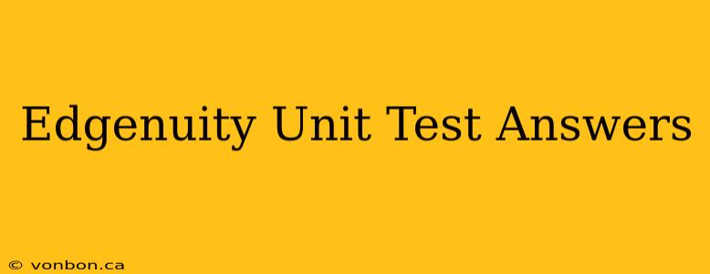 Edgenuity Unit Test Answers