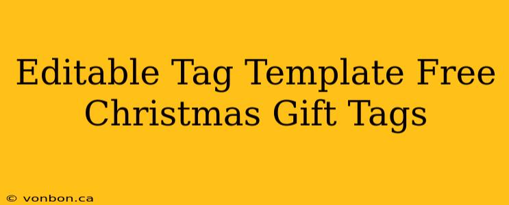 Editable Tag Template Free Christmas Gift Tags