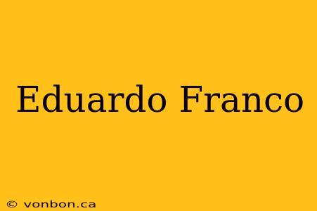 Eduardo Franco