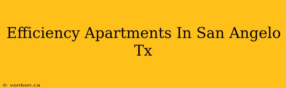 Efficiency Apartments In San Angelo Tx