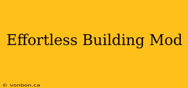 Effortless Building Mod