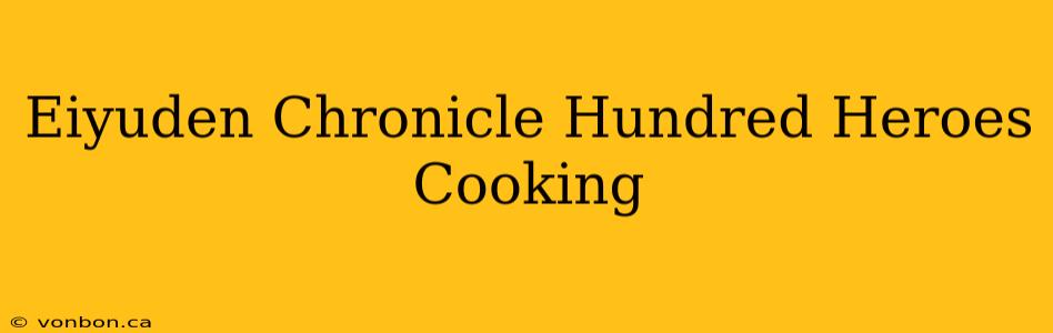 Eiyuden Chronicle Hundred Heroes Cooking