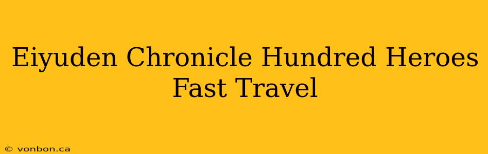 Eiyuden Chronicle Hundred Heroes Fast Travel