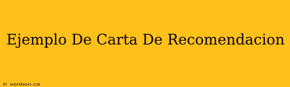 Ejemplo De Carta De Recomendacion