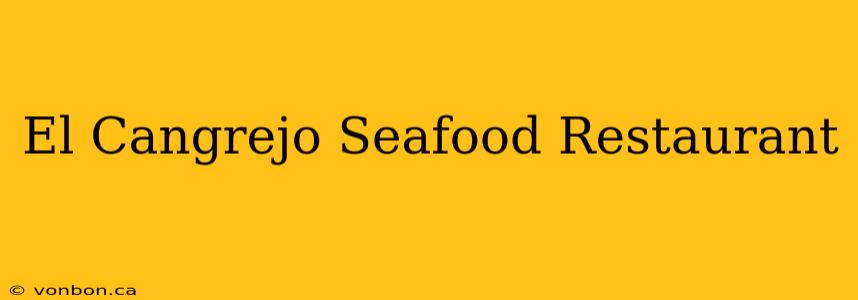 El Cangrejo Seafood Restaurant