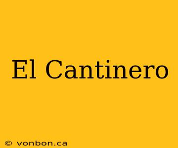 El Cantinero