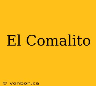 El Comalito