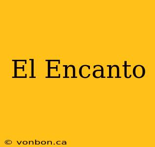 El Encanto