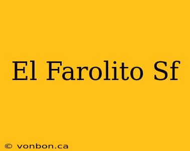 El Farolito Sf