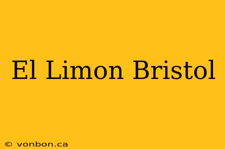 El Limon Bristol