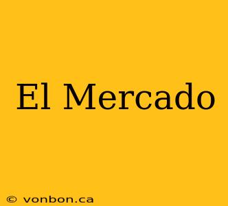 El Mercado