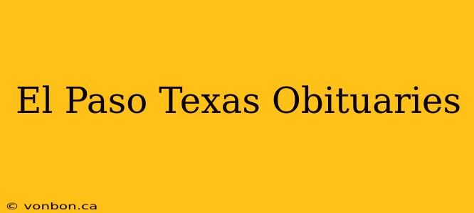 El Paso Texas Obituaries