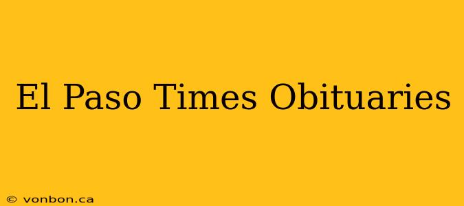 El Paso Times Obituaries