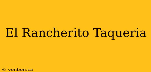 El Rancherito Taqueria