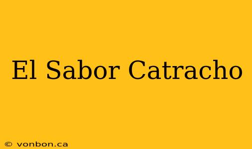 El Sabor Catracho