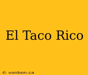 El Taco Rico