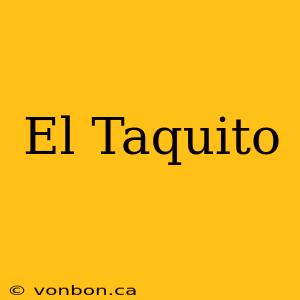 El Taquito