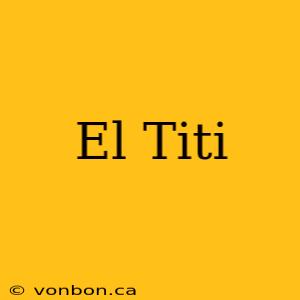 El Titi