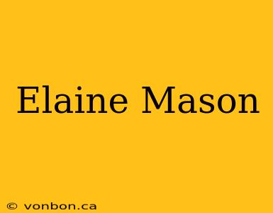 Elaine Mason