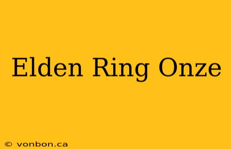 Elden Ring Onze