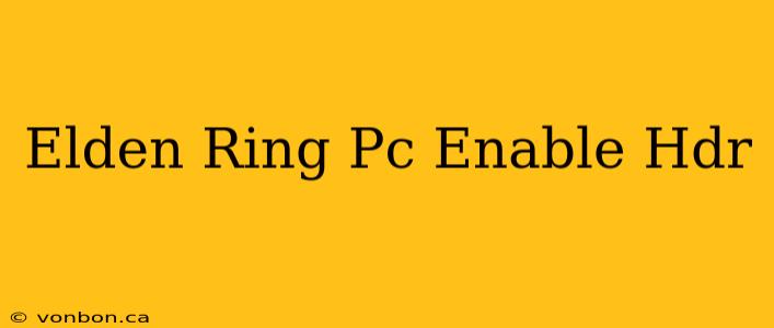 Elden Ring Pc Enable Hdr