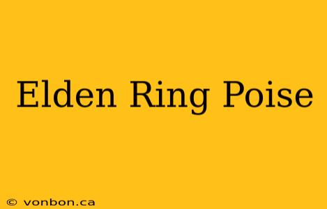 Elden Ring Poise