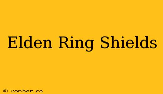 Elden Ring Shields