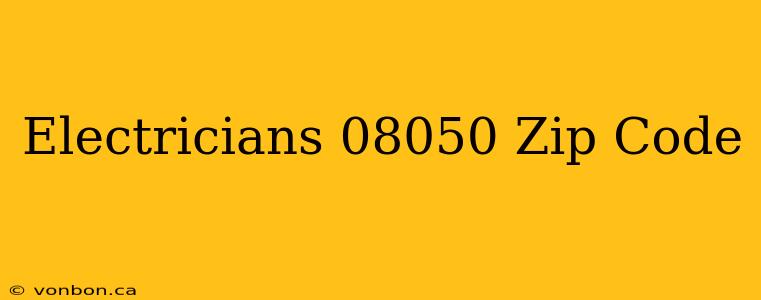 Electricians 08050 Zip Code