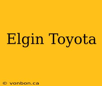 Elgin Toyota