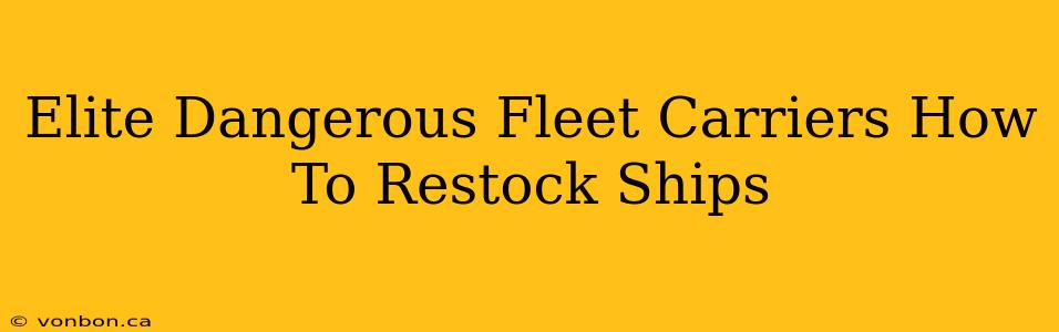 Elite Dangerous Fleet Carriers How To Restock Ships