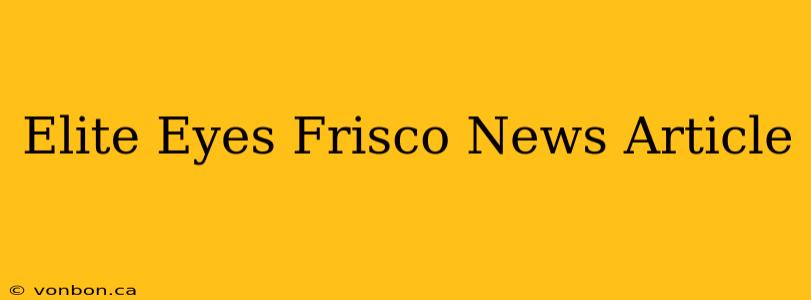 Elite Eyes Frisco News Article