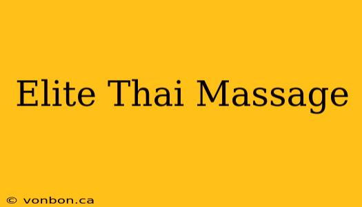 Elite Thai Massage