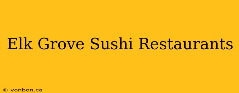 Elk Grove Sushi Restaurants