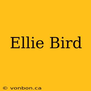 Ellie Bird