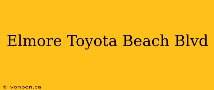 Elmore Toyota Beach Blvd